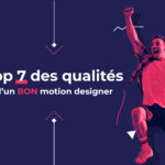 7 qualites motion designer